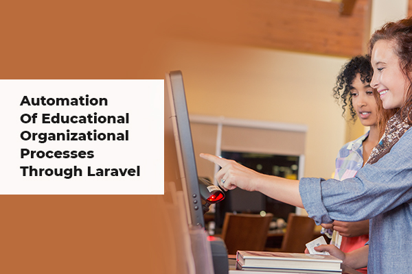 Automating Educational Organizations & their Processes through Laravel