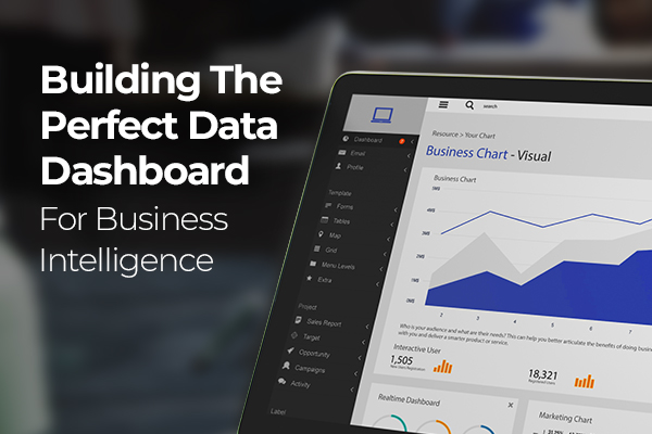 Building The Perfect Data Dashboard For Business Intelligence - Featured